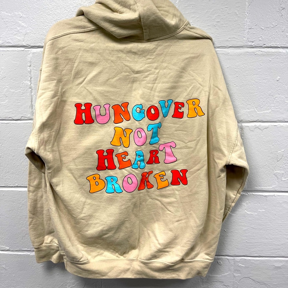 Hangover Hoodie “Hungover Not Heart Broken” Hoodie
